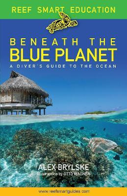 Libro Beneath The Blue Planet : A Diver's Guide To The Oc...