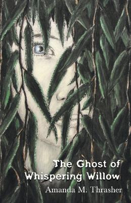 Libro The Ghost Of Whispering Willow - Amanda Thrasher