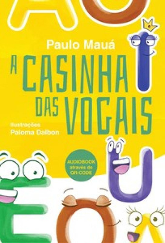 A casinha das vogais, de Maua, Paulo. Editorial SCORTECCI _ EDITORA, tapa mole en português