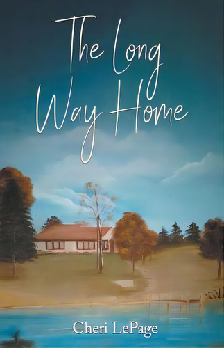 The Long Way Home, De Lepage, Cheri. Editorial Litfire Pub Llc, Tapa Blanda En Inglés
