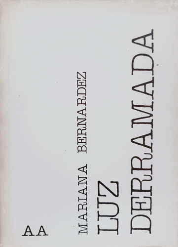 Luz Derramada Mariana Bernardez