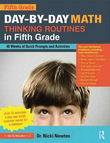 Day-by-day Math Thinking Routines In Fifth Grade: 40 Weeks Of Quick Prompts And Activities, De Newton, Nicki., Vol. 1. Editorial Eye On Education Inc, Tapa Blanda En Inglés