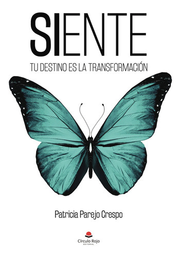 Siente, De Parejo Crespo Patricia.. Grupo Editorial Círculo Rojo Sl, Tapa Blanda En Español