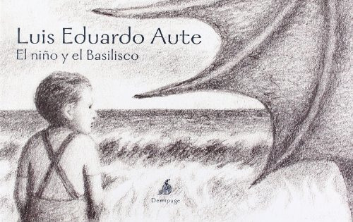 Libro El Niño Y El Basilisco De Aute Luis Eduardo