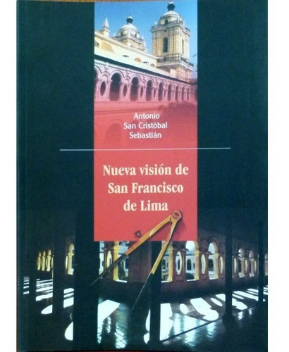 Nueva Visión De San Francisco De Lima  Antonio San Cristóbal