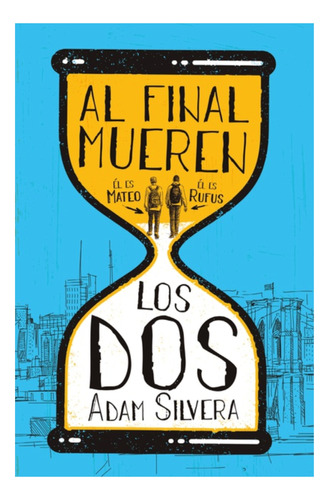 Al Final Mueren Los Dos - Adam Silvera - Libro De Bolsillo