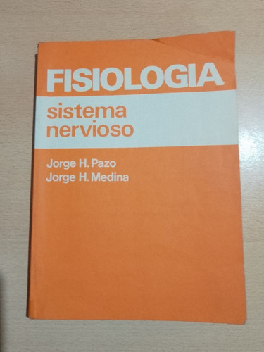 Fisiología. Sistema Nervioso.             Pazo. Medina. 