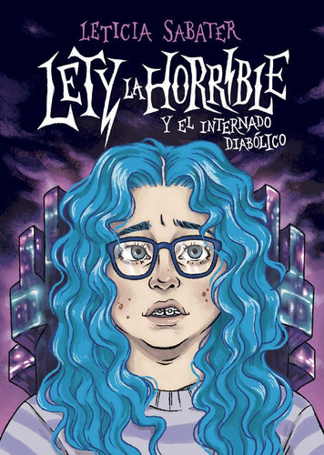 Lety la Horrible y el Internado diabÃÂ³lico, de Sabater Alonso, Leticia. Editorial Ediciones Hidroavión, tapa blanda en español