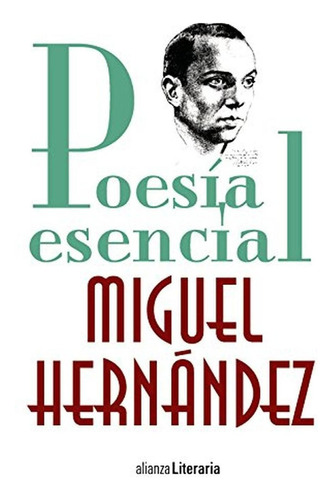 Poesía Esencial (alianza Literaria (al)), De Hernández, Miguel. Alianza Editorial, Tapa Pasta Blanda, Edición En Español, 2017