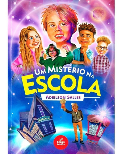 Um Mistério Na Escola: Não Aplica, De : Adeilson S. Salles. Série Não Aplica, Vol. Não Aplica. Editora Fergs, Capa Mole, Edição Não Aplica Em Português, 2022