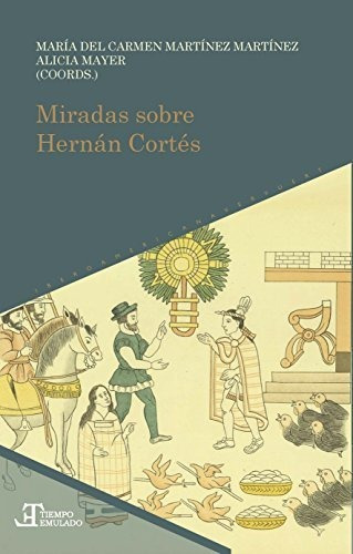 Libro Miradas Sobre Hernan Cortes  De Martinez Martinez Ma