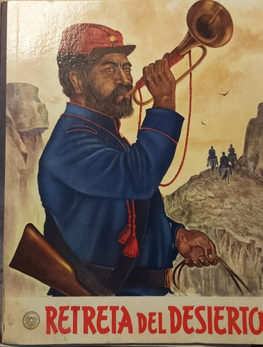 Retreta Del Desierto. Obra Histórico-musical. Año 1966. (Usado)