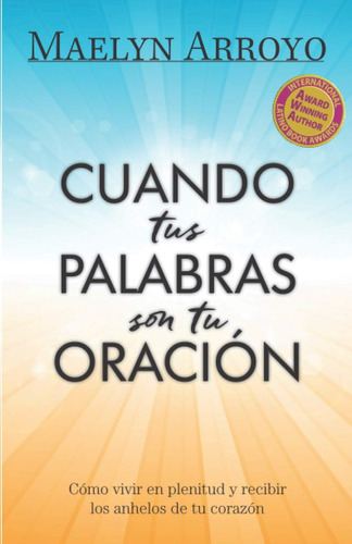 Libro:  Cuando Tus Palabras Son Tu Oración (spanish Edition)