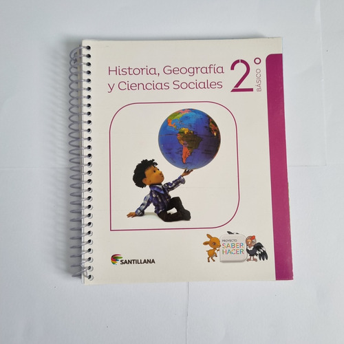 Texto Historia, Geografía 2°básico Saber Hacer (santillana)