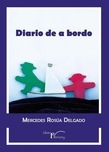 Diario de a bordo - POD, de Mercedes Rosúa Delgado. Editorial Liber Factory, tapa blanda en español, 2019