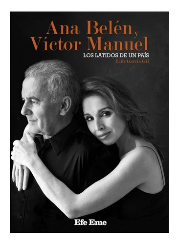  Ana Belen Y Victor Manuel  :los Latidos De Un Pais  (libro)