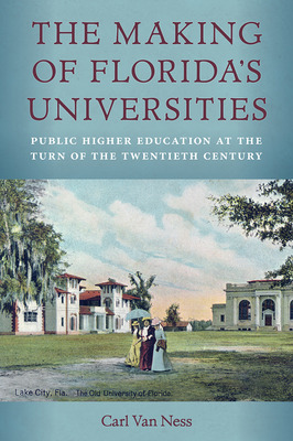 Libro The Making Of Florida's Universities: Public Higher...