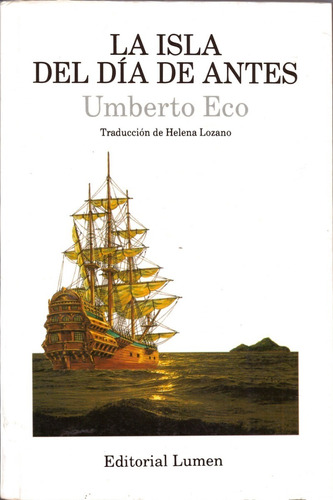 La Isla Del Día De Antes - Umberto Eco ( Muy Buen Estado )