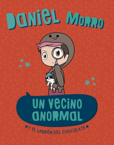 Un Vecino Anormal Y El Ladron Del Chocolate - Daniel Morro