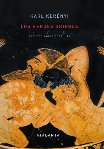 Los Heroes Griegos. Karl Kerenyi. Atalanta