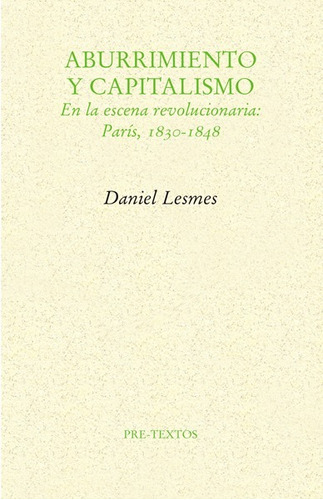 Aburrimiento Y Capitalismo. Daniel Lesmes. Pretextos