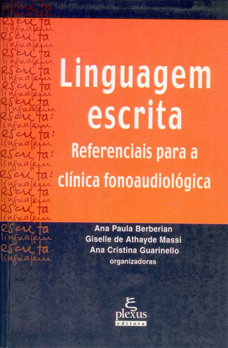 Linguagem escrita: referenciais para a clínica fonoaudiológica, de Massi, Giselle. Editora Summus Editorial Ltda., capa mole em português, 2003