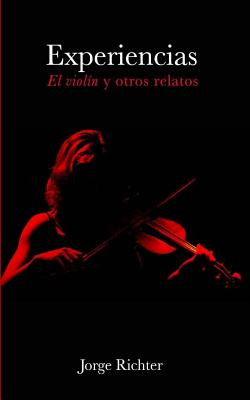 Libro Experiencias: El Violã­n Y Otros Relatos - Grech, M...