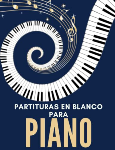 Partituras En Blanco Para Piano: Pentagramas Para Crear Musi