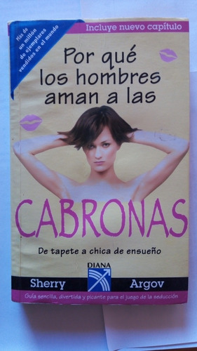 Por Qué Los Hombres Aman A Las Cabronas. Sherry Argov. Diana (Usado)