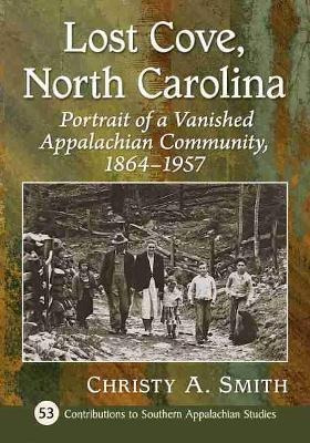 Libro Lost Cove, North Carolina : Portrait Of A Vanished ...