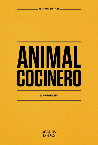 Animal Cocinero, De Lana Velasco, Benjamin. Editorial Abalon Books, Tapa Blanda En Español