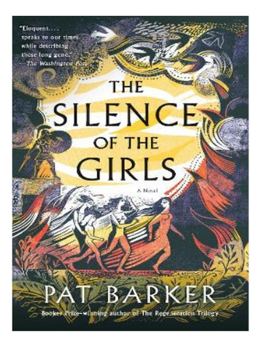 The Silence Of The Girls - Pat Barker. Eb17