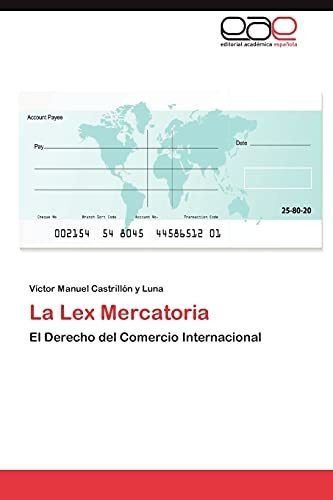 La Lex Mercatoria: El Derecho Del Comercio Internacional