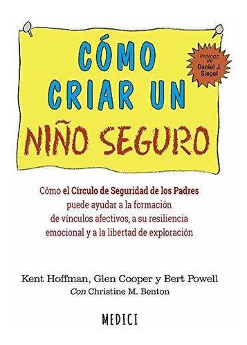 Como Criar Un Niãâo Seguro, De Hoffman, Kent. Editorial Ediciones Medici, S.l., Tapa Blanda En Español