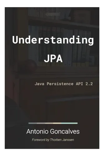 Libro: Comprensión De Jpa 2.2: Api De Persistencia De Java