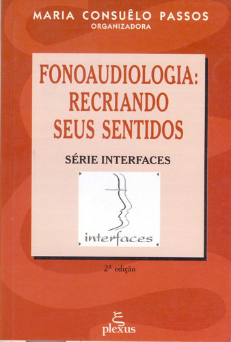 Fonoaudiologia: recriando seus sentidos, de Passos, Maria suêlo. Editorial Summus Editorial Ltda., capa mole em português, 2002