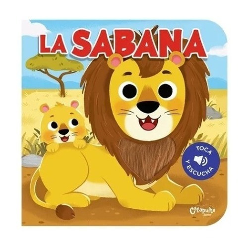 Toca Y Escucha: La Sabana - Los Editores De Catapulta