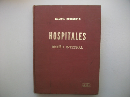 Hospitales - Diseño Integral - Isadore Rosenfield