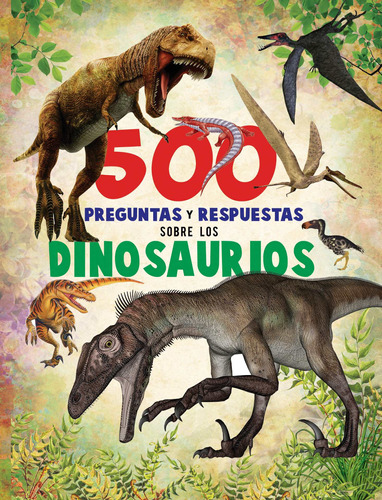 500 Preguntas Y Respuestas: Sobre Los Dinosaurios, de Geel, Hans. Editorial Silver Dolphin (en español), tapa blanda en español, 2020