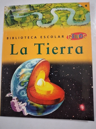 Biblioteca Escolar. La Tierra. Genios. Vol 4