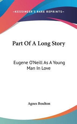 Libro Part Of A Long Story: Eugene O'neill As A Young Man...