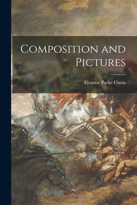 Libro Composition And Pictures - Custis, Eleanor Parke 18...