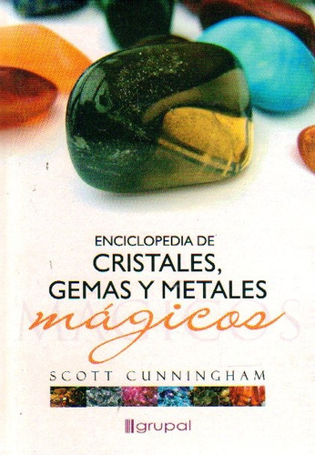 Enciclopedia De Cristales, Gemas Y Metales Mágicos (envíos)