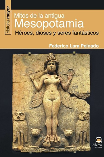Mitos De La Antigua Mesopotamia . Heroes , Dioses Y Seres Fa
