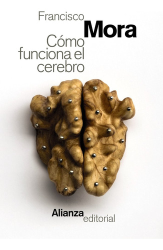 Como Funciona El Cerebro - Mora, Francisco