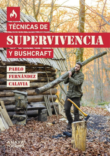 Libro: Técnicas De Supervivencia Y Bushcraft. Fernandez Cala