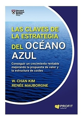 Las Claves De La Estrategia Del Océano Azul- W. Chan Kim