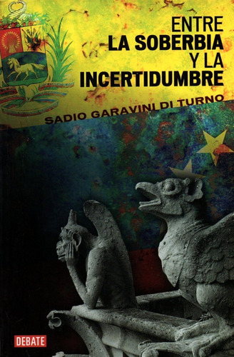 Entre La Soberbia Y La Incertidumbre - Sadio Garavini Turno