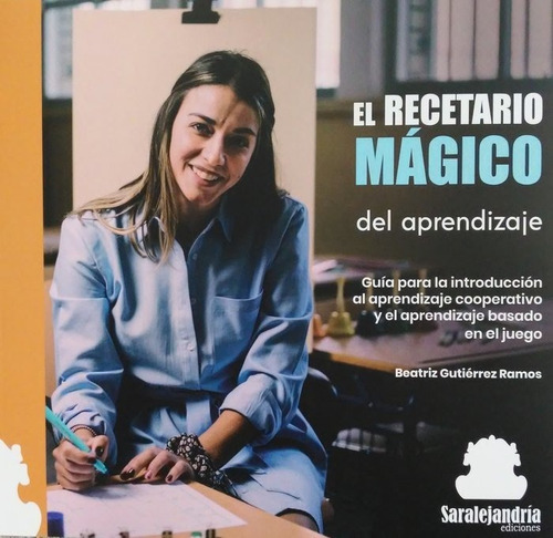 El Recetario Mãâgico Del Aprendizaje, De Gutiérrez Ramos, Beatriz. Editorial Sar Alejandria Ediciones, Tapa Dura En Español