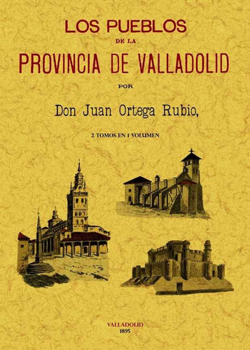 Libro Los Pueblos De La Provincia De Valladolid - Ortega ...